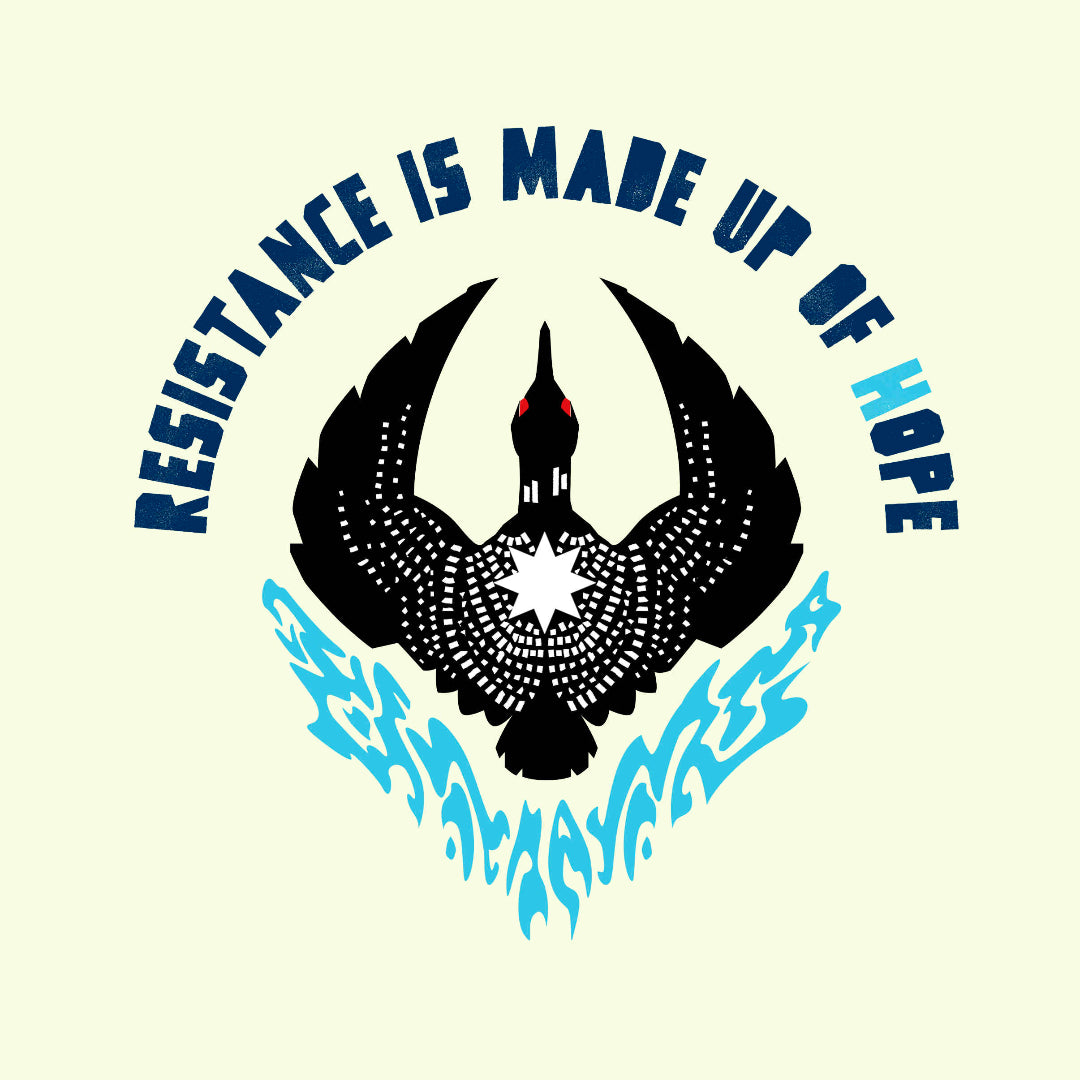 Black bird emblem with 'Resistance is Made Up of Hope' text on a beige background