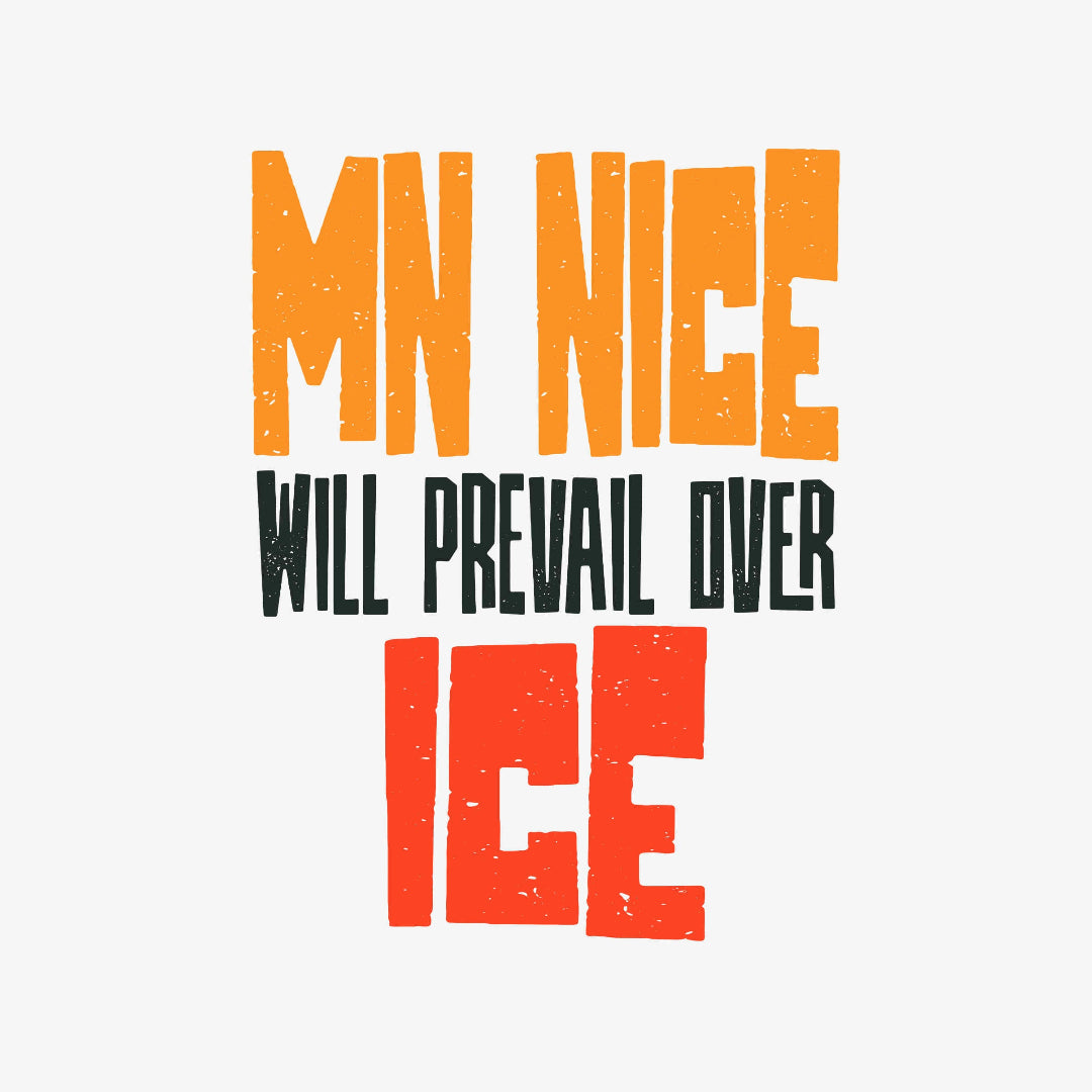 Motivational quote 'MN Nice will prevail over Ice' with colored text on a white background