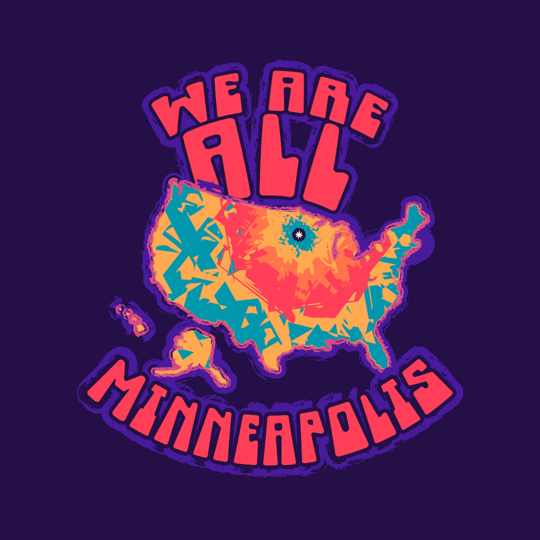 Colorful map of the United States with 'We Are All Minneapolis' text on a dark background