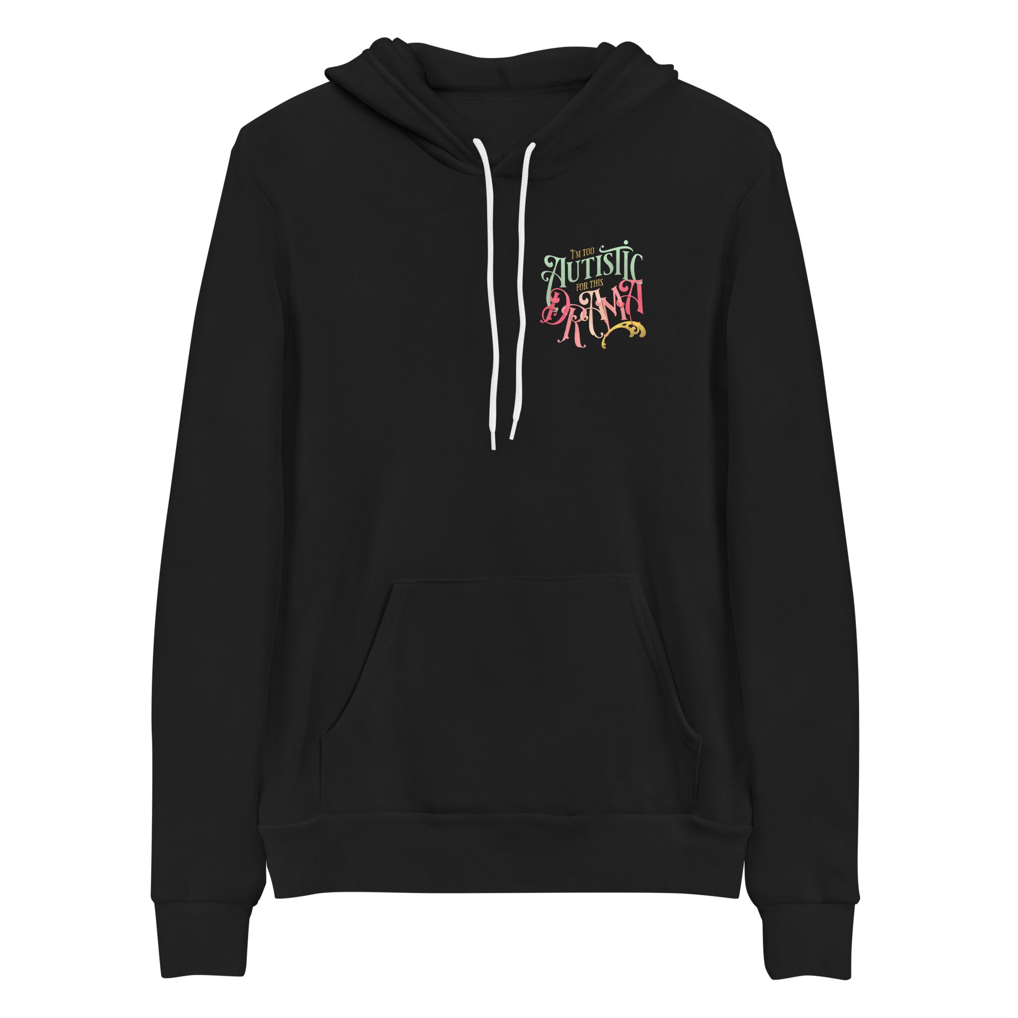 "I'm Too Autistic For This Drama" Unisex fit Hoodie