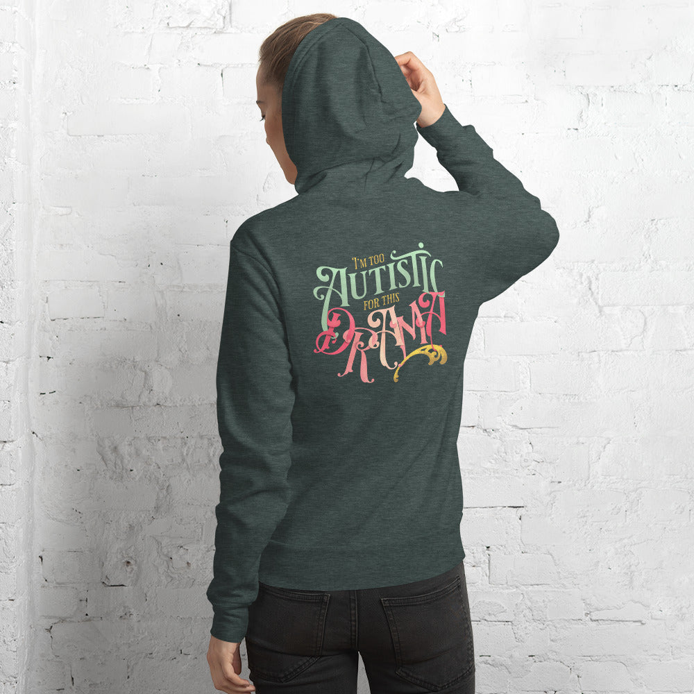 "I'm Too Autistic For This Drama" Unisex fit Hoodie