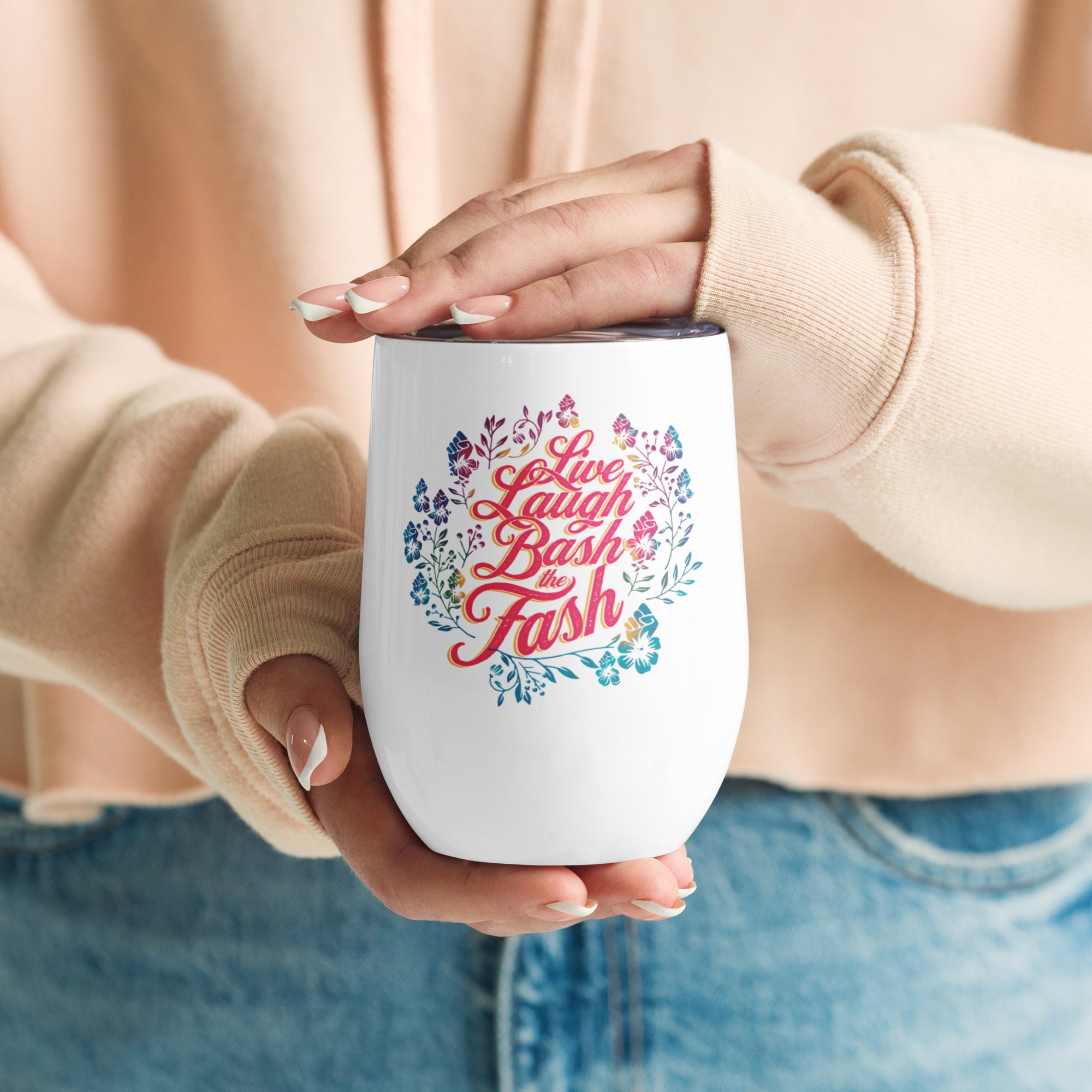 "Live, Laugh, Bash the FASH" Wine tumbler