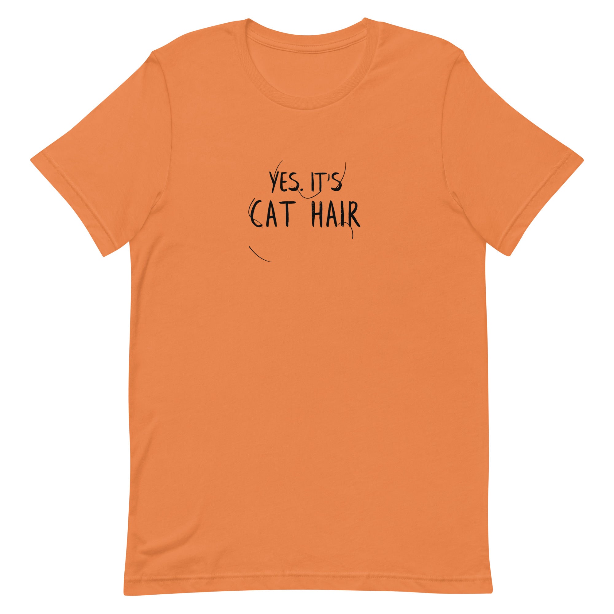 YES. IT'S CAT HAIR Unisex fit tee