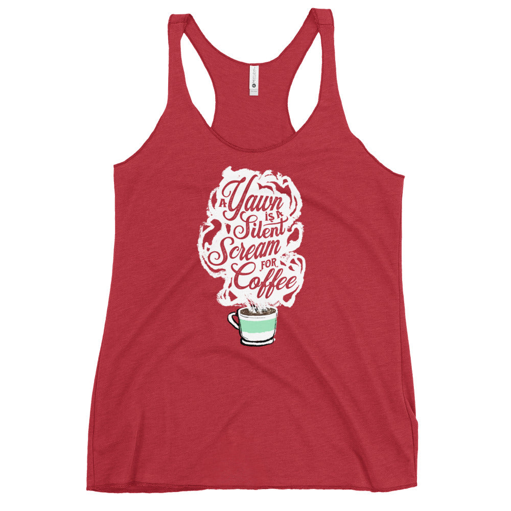 Vintage Red Fem fit Tank Top with White coffee cup with green stripe filled with hot coffee that is releasing white steam. "A Yawn is a Silent Scream for Coffee" written in the steam.