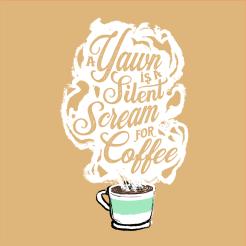 A Yawn is a Silent Scream for Coffee