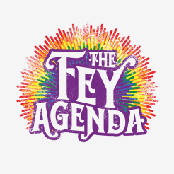 The Fey Agenda