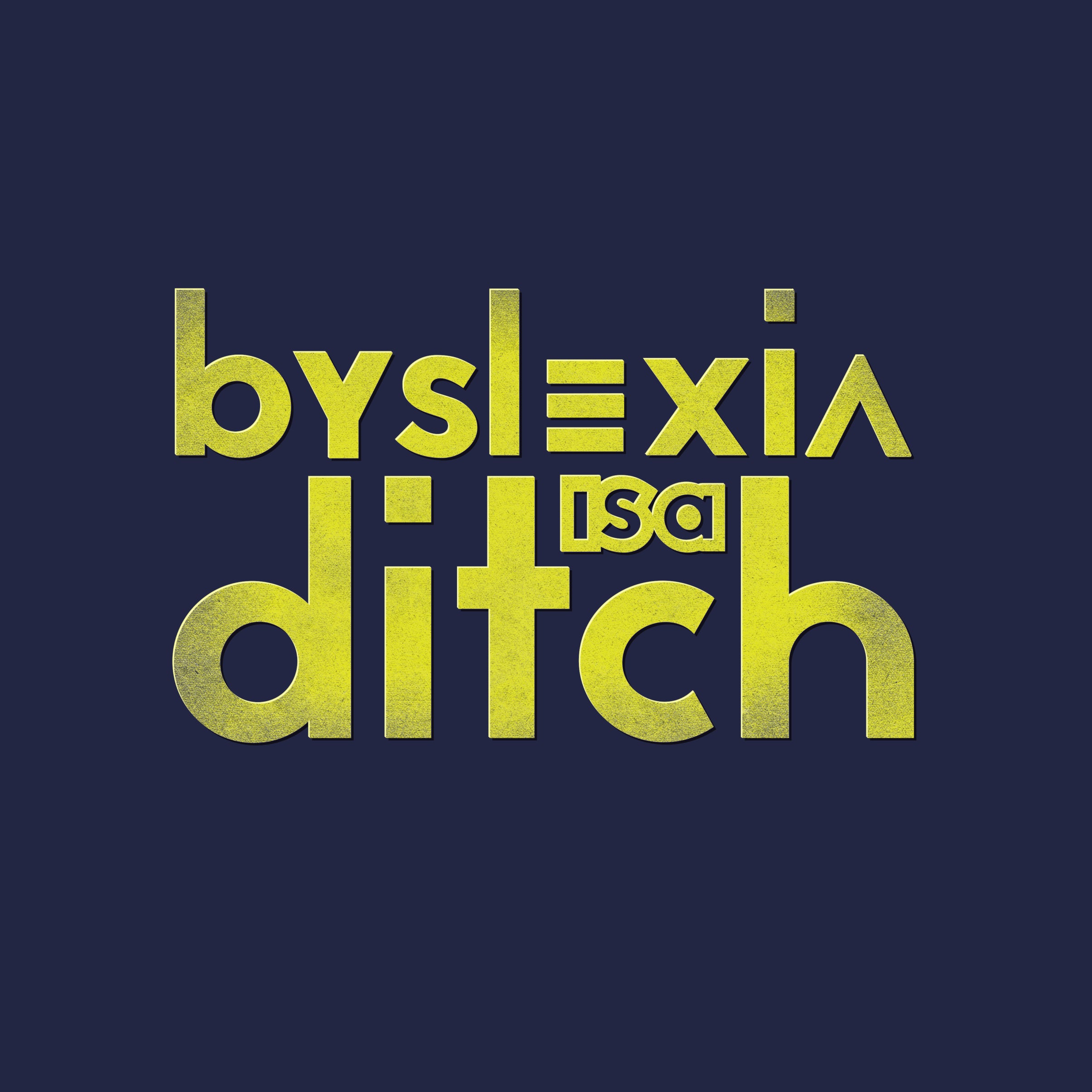 Byslexia is a Ditch