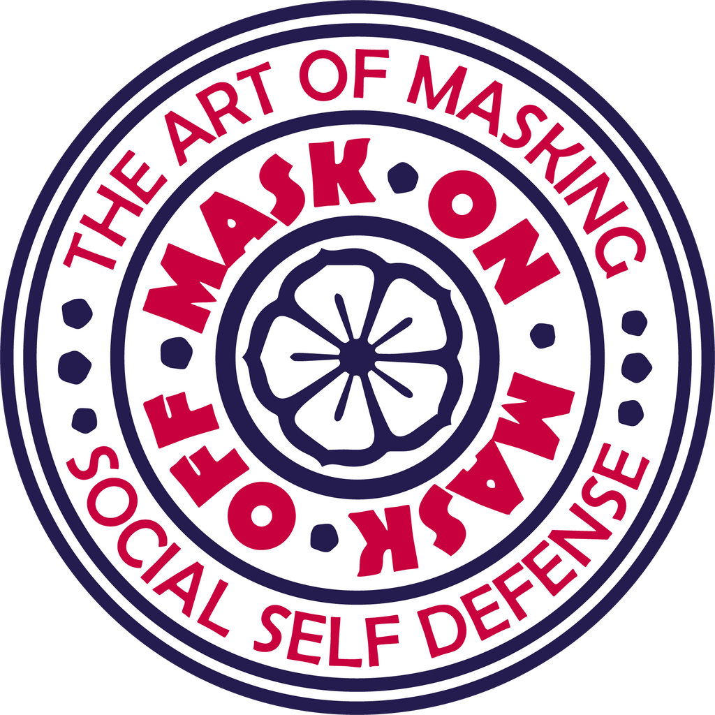 Mask on Mask Off. The Art of Social Self Defense