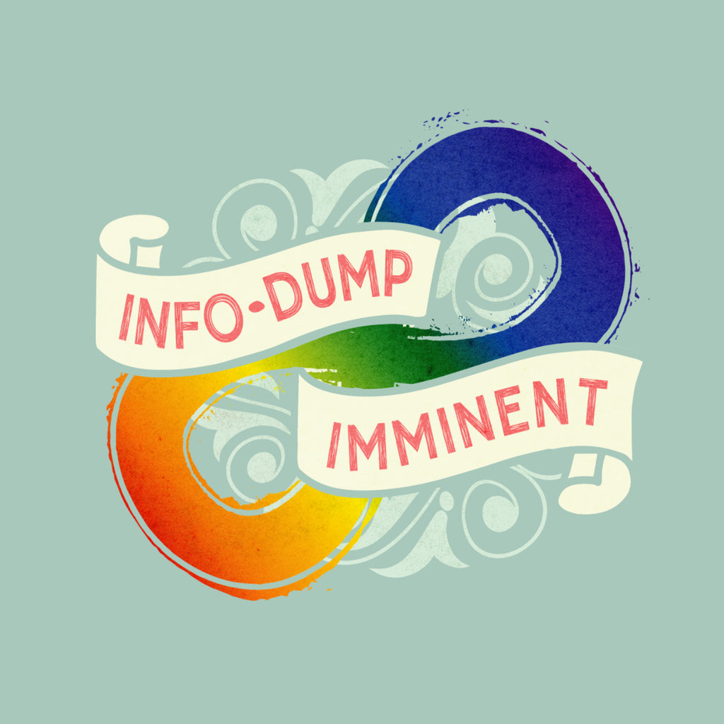 Info-Dump Imminent