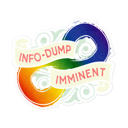 "InfoDump Imminent" Bubble-free stickers