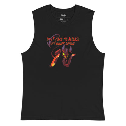 "Don't Make Me Release My Inner Demon" Unisex Sleeveless Shirt