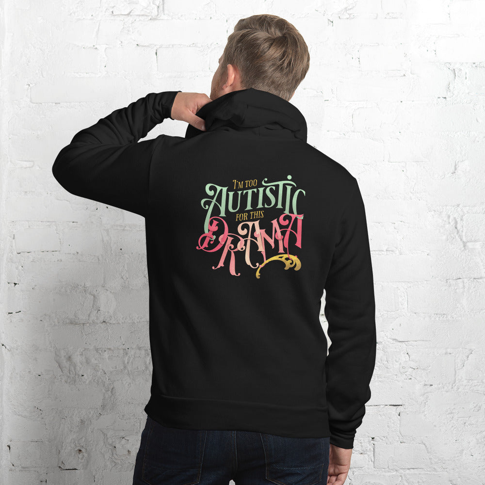 "I'm Too Autistic For This Drama" Unisex fit Hoodie