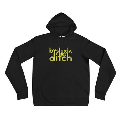 "Byslexia is a Ditch" Unisex hoodie