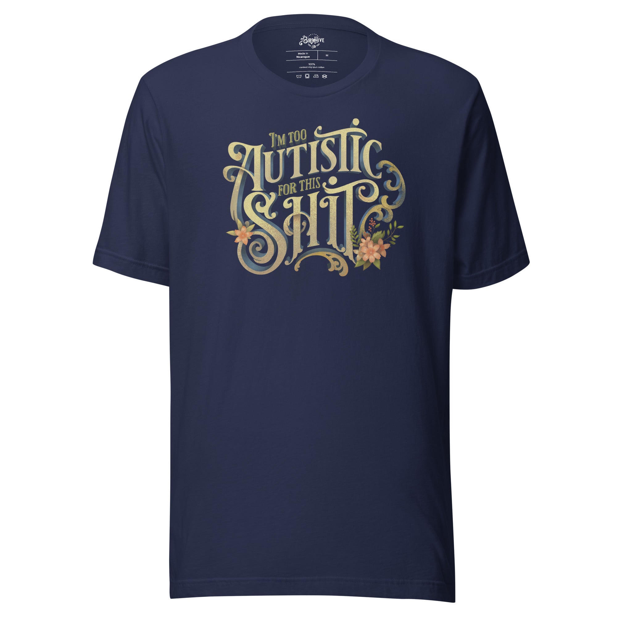 I'm Too Autistic For This Sh** Unisex fit t-shirt