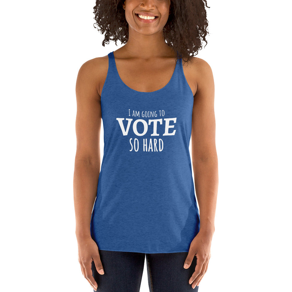 "I am going to VOTE so hard" Fem Fit Racerback Tank