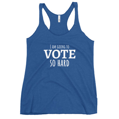 "I am going to VOTE so hard" Fem Fit Racerback Tank