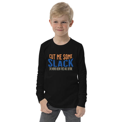 "Cut Me Some SLack: I've Never Been This Age Before" Youth long sleeve tee