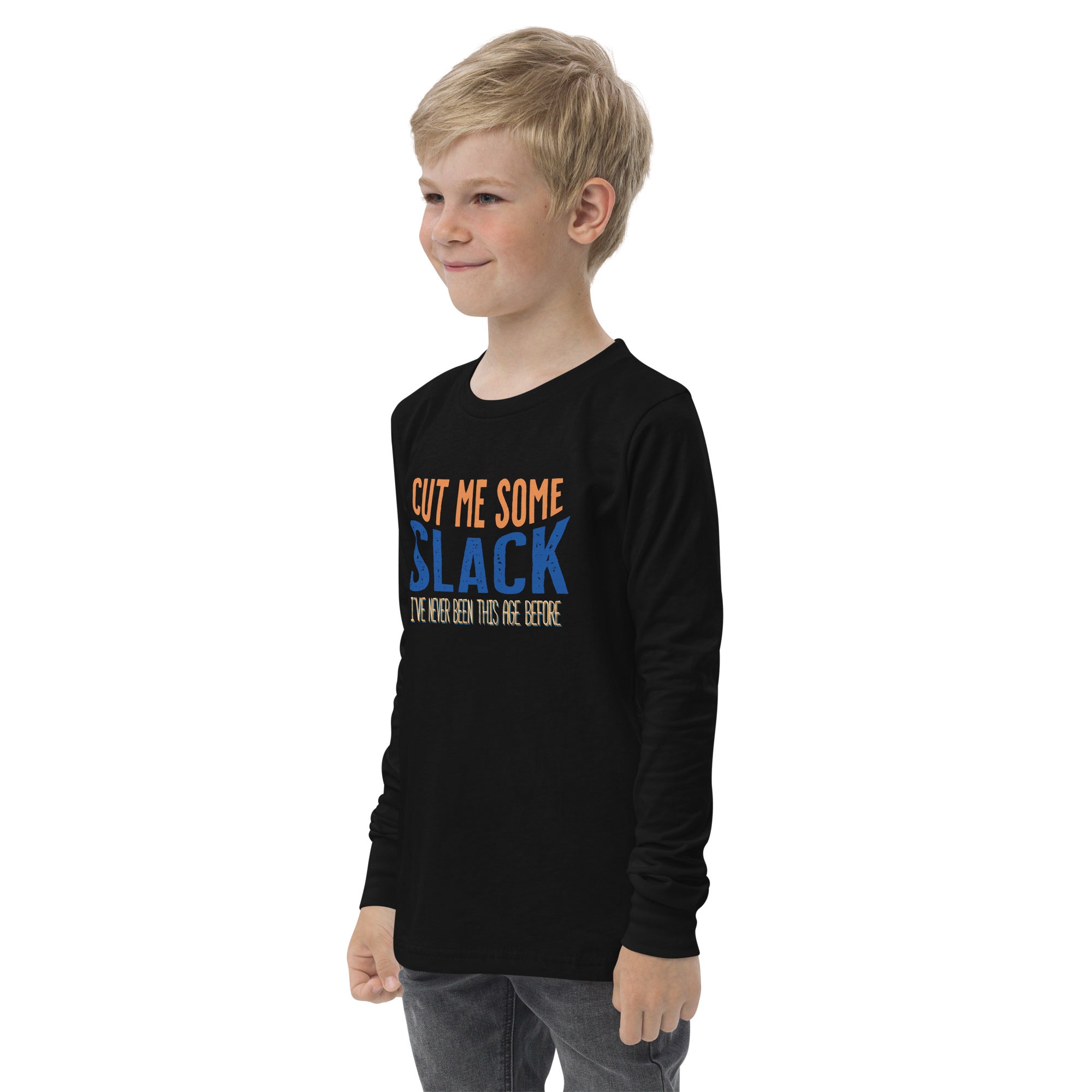 "Cut Me Some SLack: I've Never Been This Age Before" Youth long sleeve tee