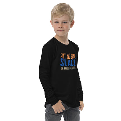 "Cut Me Some SLack: I've Never Been This Age Before" Youth long sleeve tee