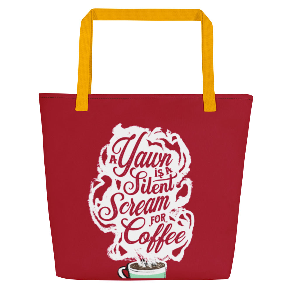 " A Yawn is a Silent Scream for Coffee" Large Tote Bag