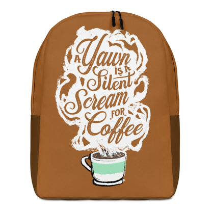 " A Yawn is a Silent Scream for Coffee" Minimalist Backpack