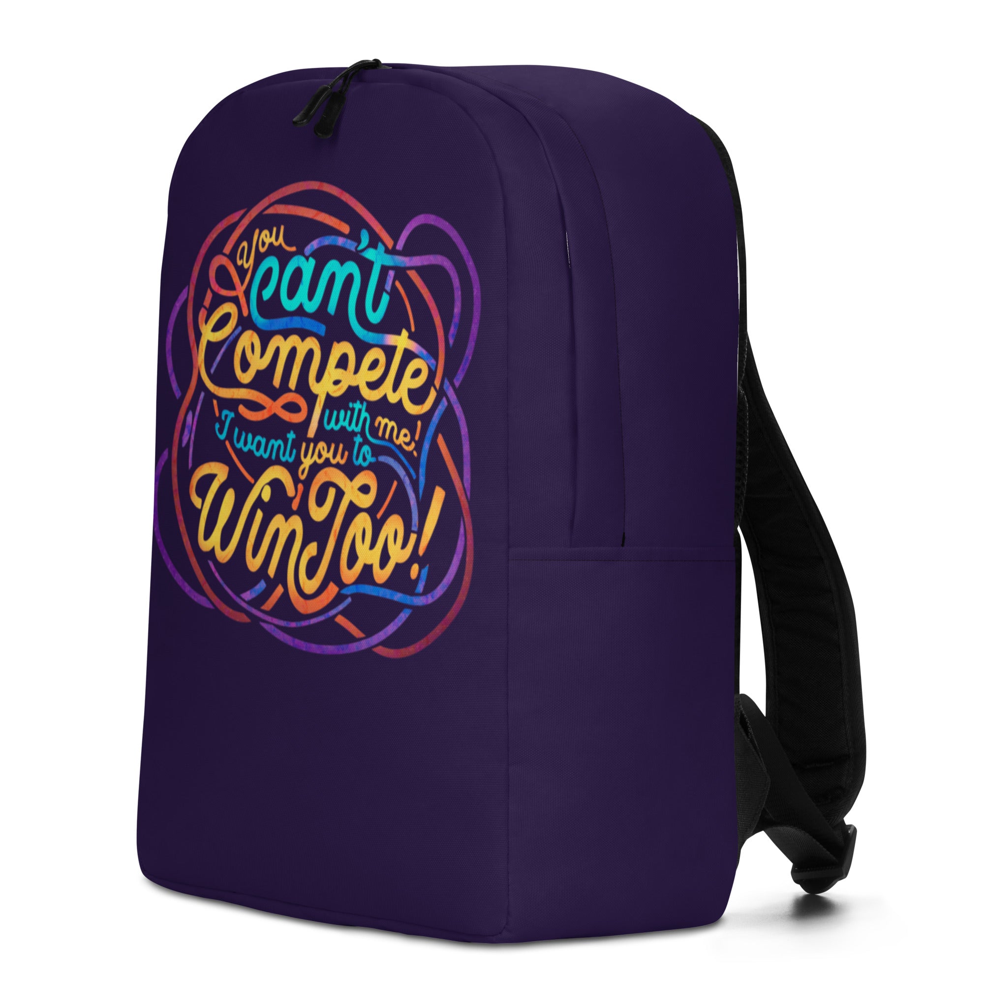 "You Can't Compete With Me, I Want You To Win Too" Minimalist Backpack