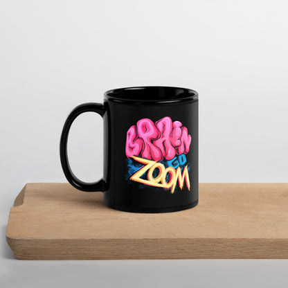 "Brain go Zoom" Black Glossy Mug