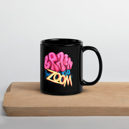 "Brain go Zoom" Black Glossy Mug