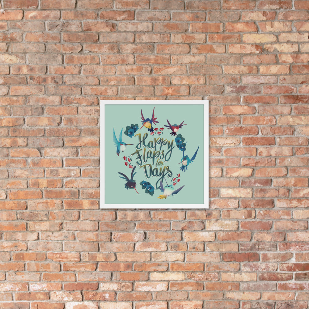 Happy Flaps for Days Framed Poster