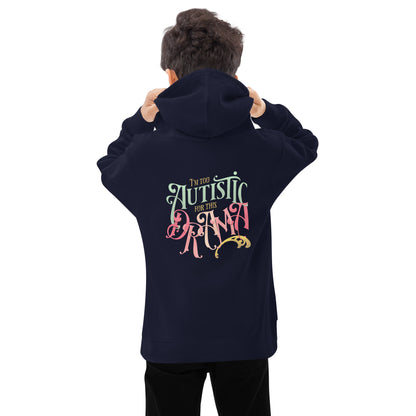 Kids: I'm Too Autistic For This Drama fleece hoodie