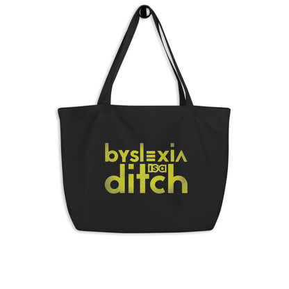 "byslexia is a ditch" Large organic tote bag