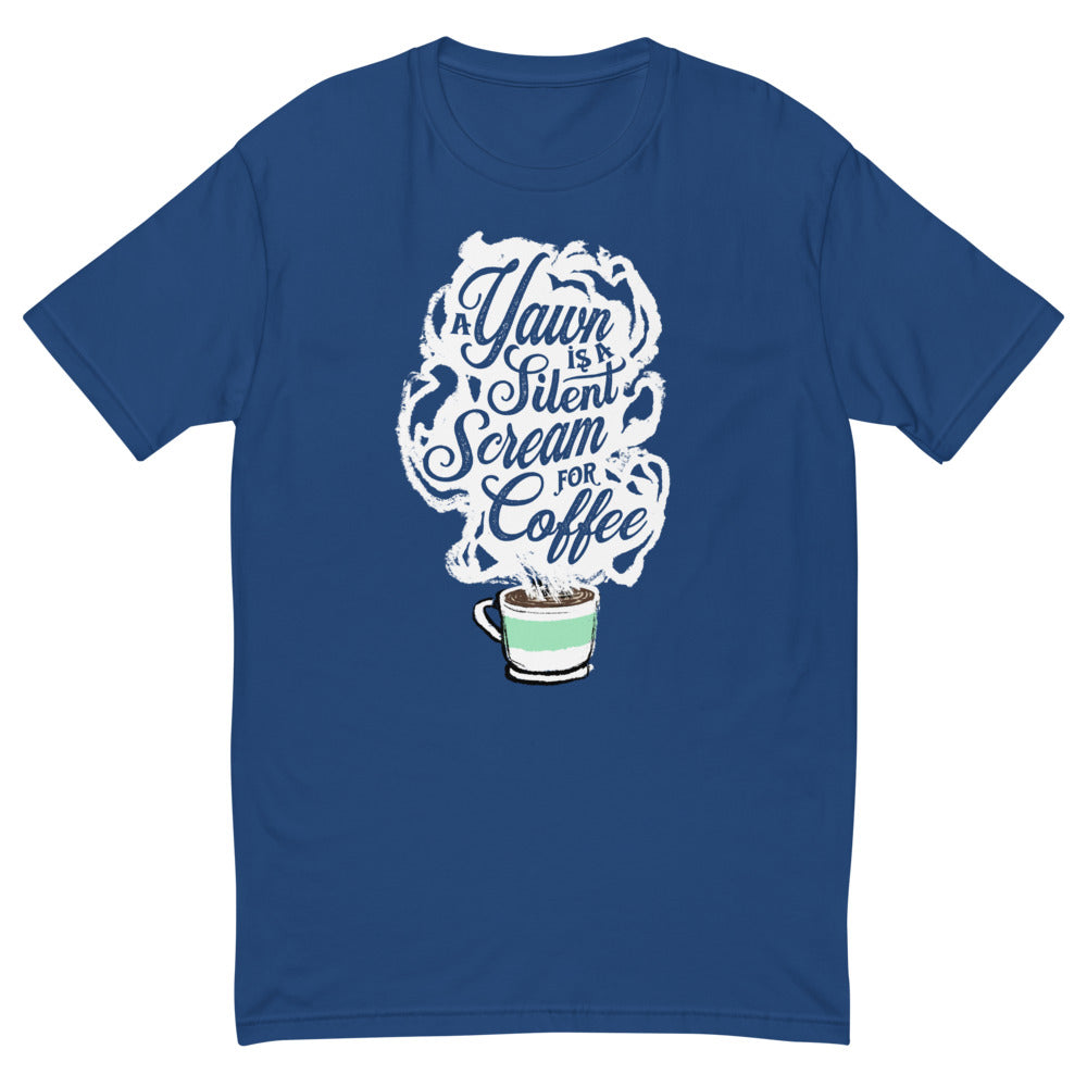 Royal Blue Masc fit Tee with White coffee cup with green stripe filled with hot coffee that is releasing white steam. "A Yawn is a Silent Scream for Coffee" written in the steam. 