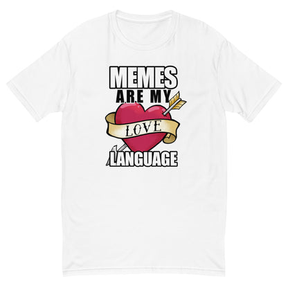 Memes Are My Love Language Masc Fit Tee