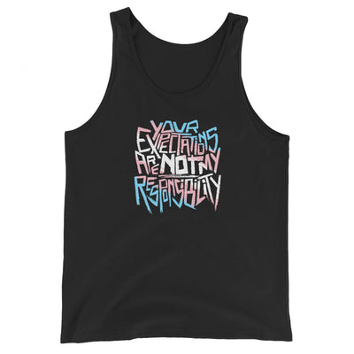 Your Expectations Are Not My Responsibility Unisex Fit Tank Top