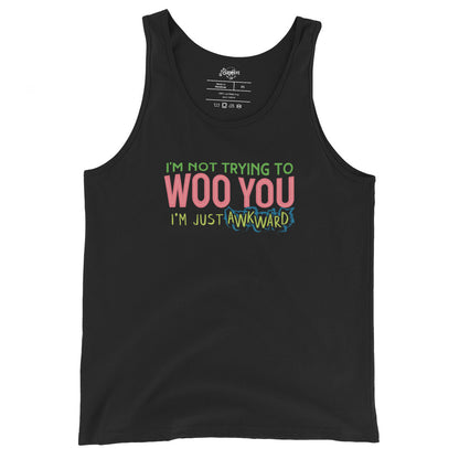 "I'm not trying to Woo you. I'm just Awkward" Unisex Tank Top