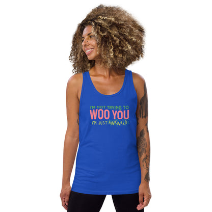 "I'm not trying to Woo you. I'm just Awkward" Unisex Tank Top