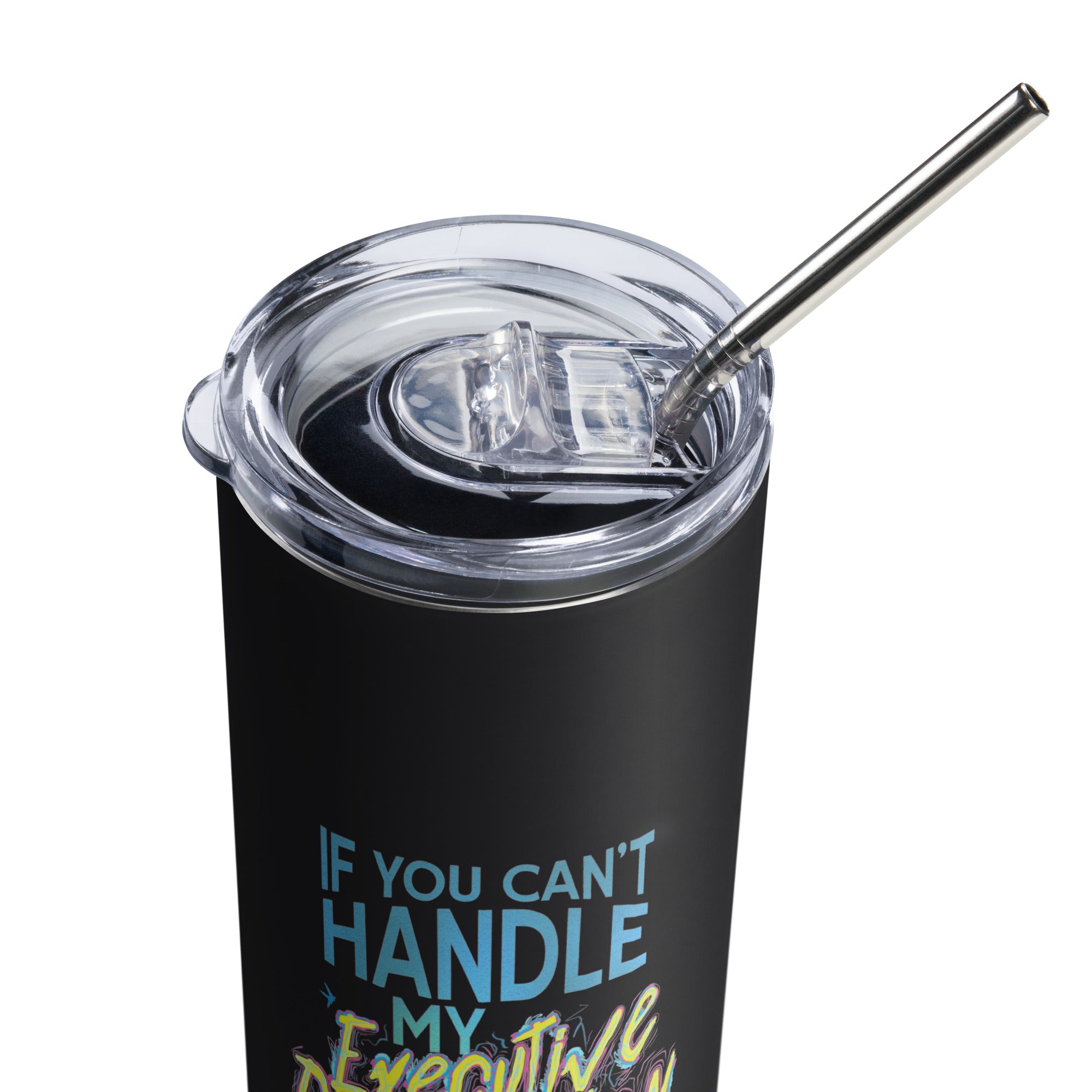 “If You Can’t Handle My EXECUTIVE DYSFUNCTION Then You Don’t Deserve My HYPERFOCUS” Stainless steel tumbler