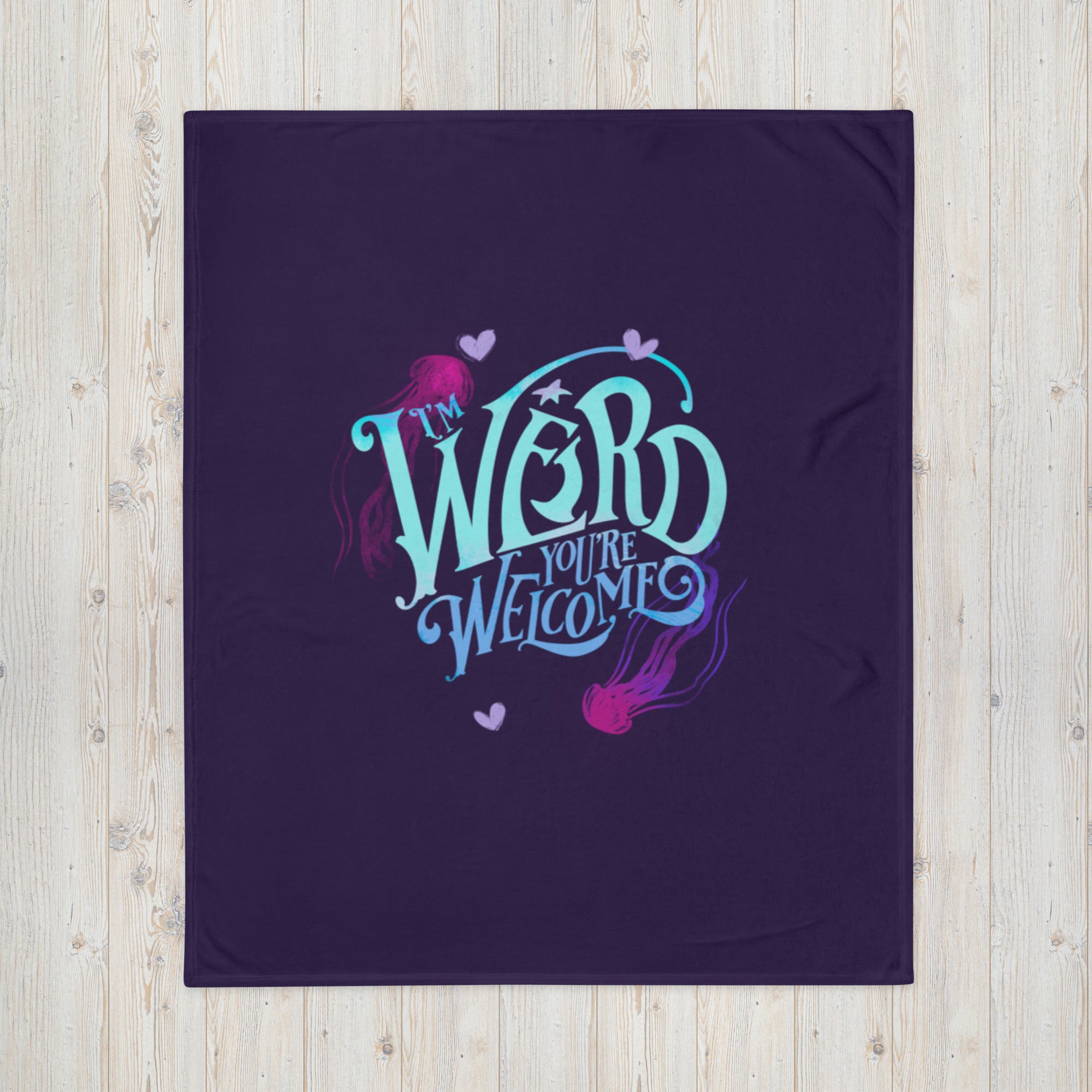 Blue "I'm Weird, You're Welcome" Throw Blanket