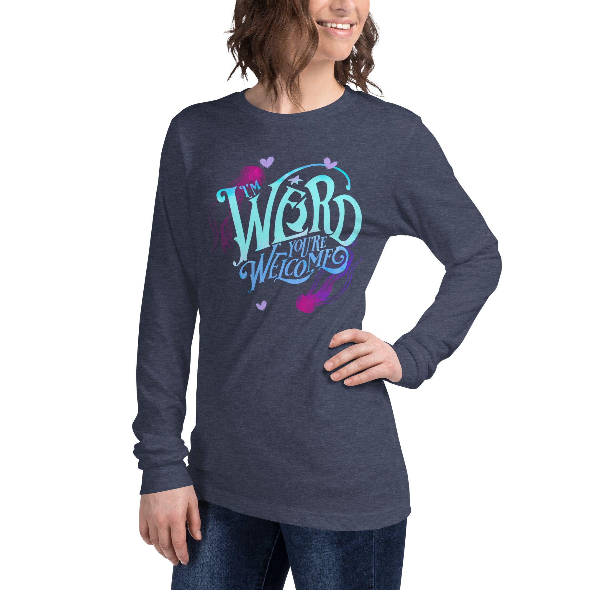 Blue "I'm Weird, You're Welcome" Unisex Long Sleeve Tee