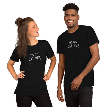 YES. IT'S CAT HAIR Unisex fit tee