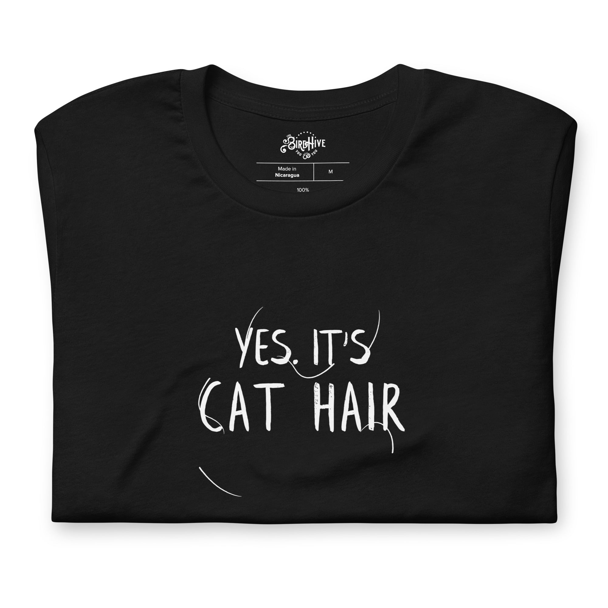 YES. IT'S CAT HAIR Unisex fit tee