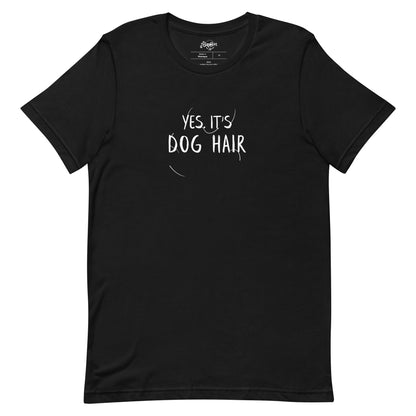 YES. IT'S DOG HAIR. Unisex fit tee