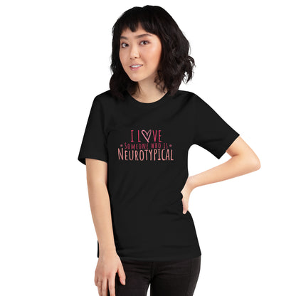 "I Love Someone who is Neurotypical" Unisex t-shirt