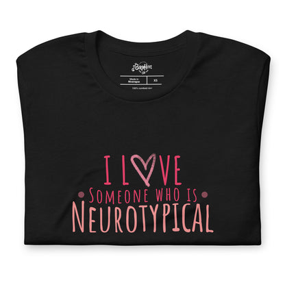 "I Love Someone who is Neurotypical" Unisex t-shirt