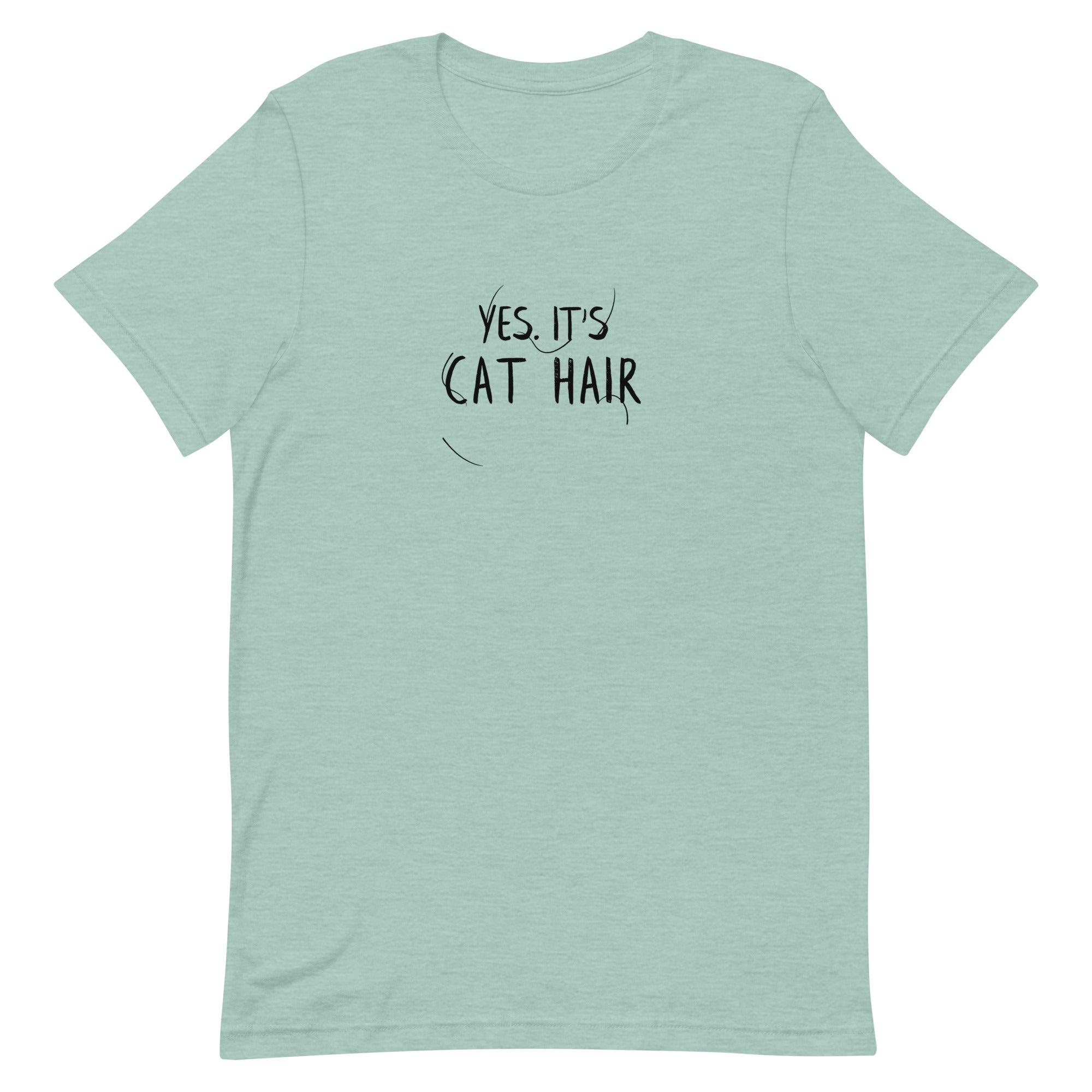 YES. IT'S CAT HAIR Unisex fit tee