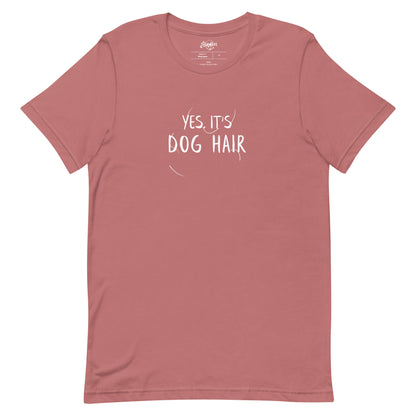 YES. IT'S DOG HAIR. Unisex fit tee