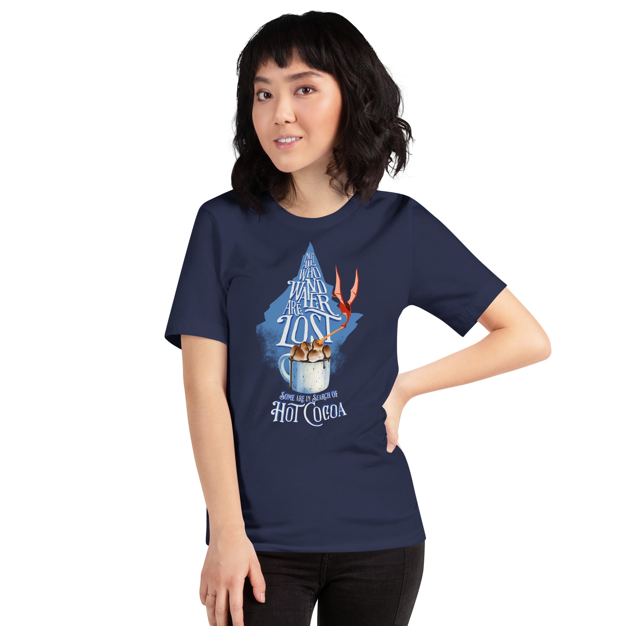 “Not All Who Wander Are Lost. Some Are In Search Of Hot Cocoa” Unisex t-shirt