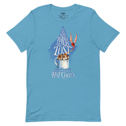 “Not All Who Wander Are Lost. Some Are In Search Of Hot Cocoa” Unisex t-shirt