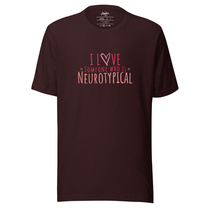 "I Love Someone who is Neurotypical" Unisex t-shirt