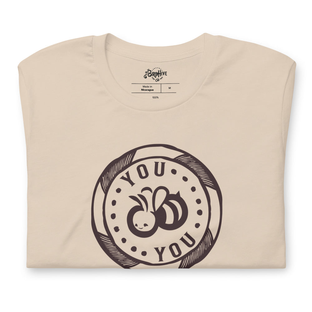 You "Bee" You Unisex Fit Tee